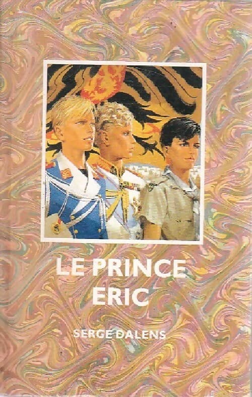 Le prince Eric Tome II : Le prince Eric - Serge Dalens