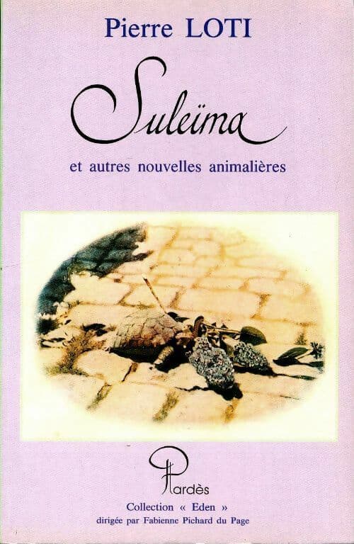 Suleïma et autres nouvelles animalières - Pierre Loti