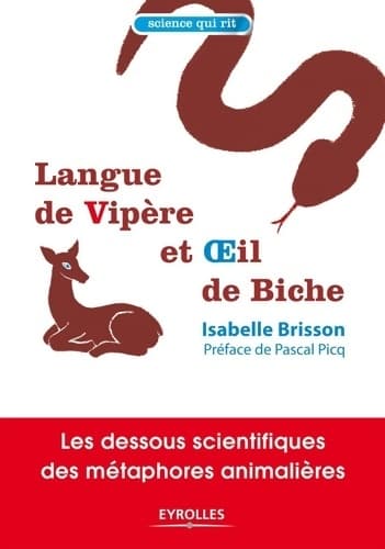Langue de vipère et oeil de biche : Les dessous scientifiques des méthaphores animalières - Isabelle Brisson